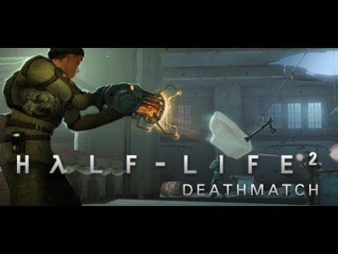 Half-Life 2 Deathmatch  ახალი  კარგიამბავიმაქ  თქვენთვის